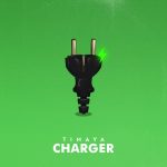 Timaya – Charger mp3 download