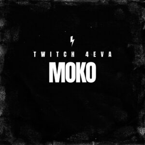 Twitch 4EVA – Moko mp3 download