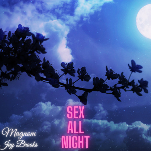 Magnom – Sex All Night ft Jay Brooks