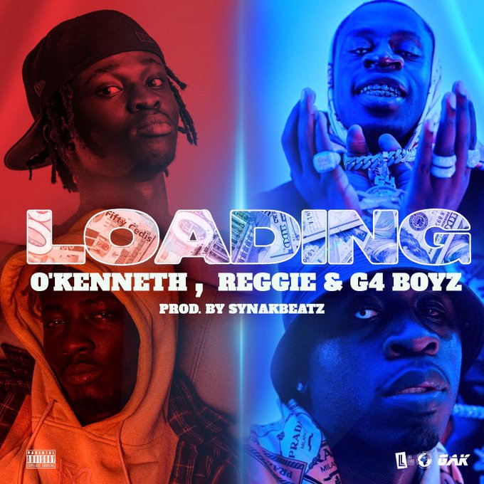 O’Kenneth & Reggie – Loading ft G4 Boyz