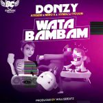 Donzy – Wata Bambam ft Ayesem, Hyndu, Nero X & Tycuun mp3 download