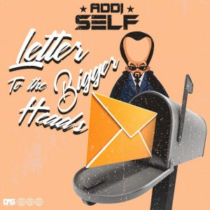 Addi Self – Letter To The Bigger Heads mp3 download