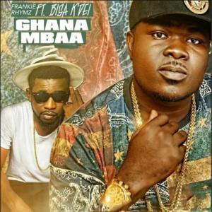 Frankie Rhymz – Ghana Mmaa ft Bisa Kdei mp3 download