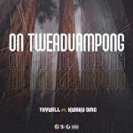 Thywill – On Tweaduampong ft Kwaku DMC mp3 download