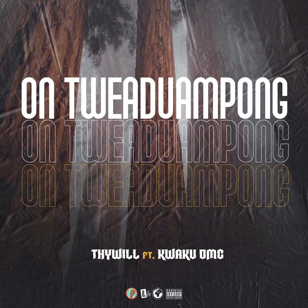 Thywill – On Tweaduampong ft Kwaku DMC