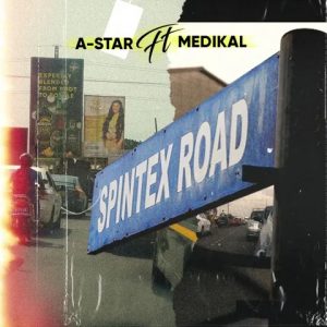 A-Star – Spintex Road ft Medikal mp3 download