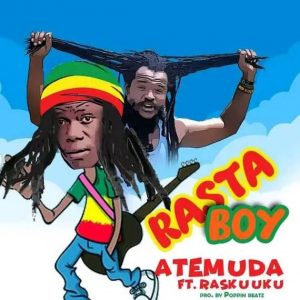 Atemuda – Rasta Boy ft Ras Kuuku mp3 download