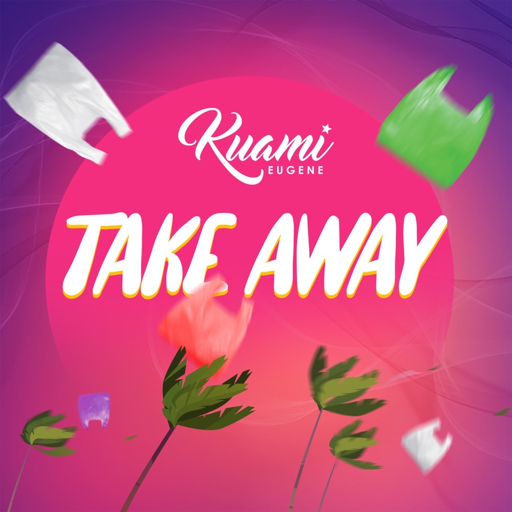Kuami Eugene – Take Away