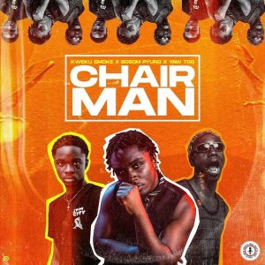 Kweku Smoke – Chairman ft Bosom P-Yung & Yaw Tog mp3 download