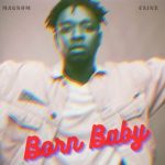 Magnom – Born Baby ft Caine mp3 download