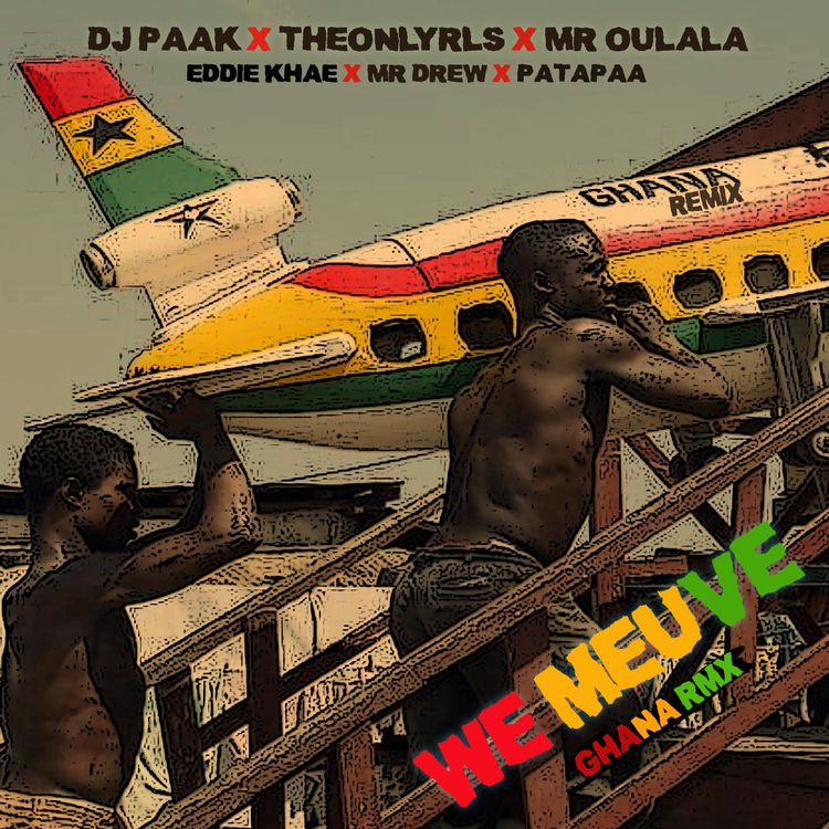DJ Paak – We Meuve (Ghana Remix) ft. TheOnlyRLS, Mr Oulala, Eddie Khae, Mr Drew & Patapaa mp3 download