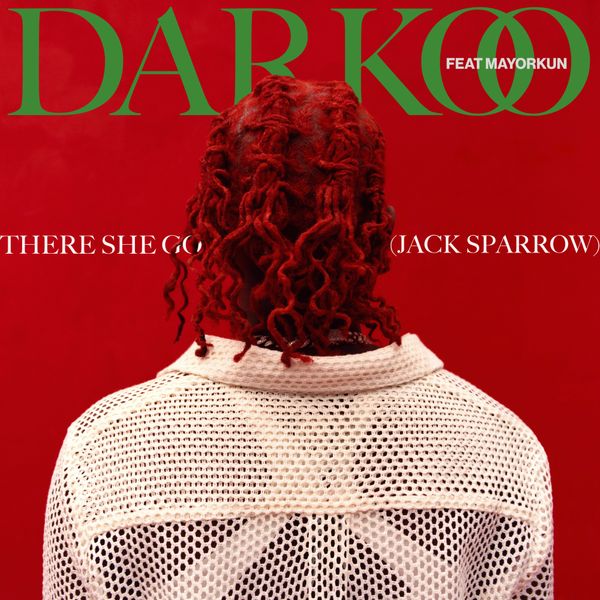 Darkoo – There She Go (Jack Sparrow) ft. Mayorkun