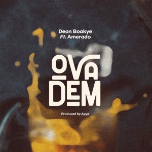 Deon Boakye – Ova Dem ft Amerado mp3 download