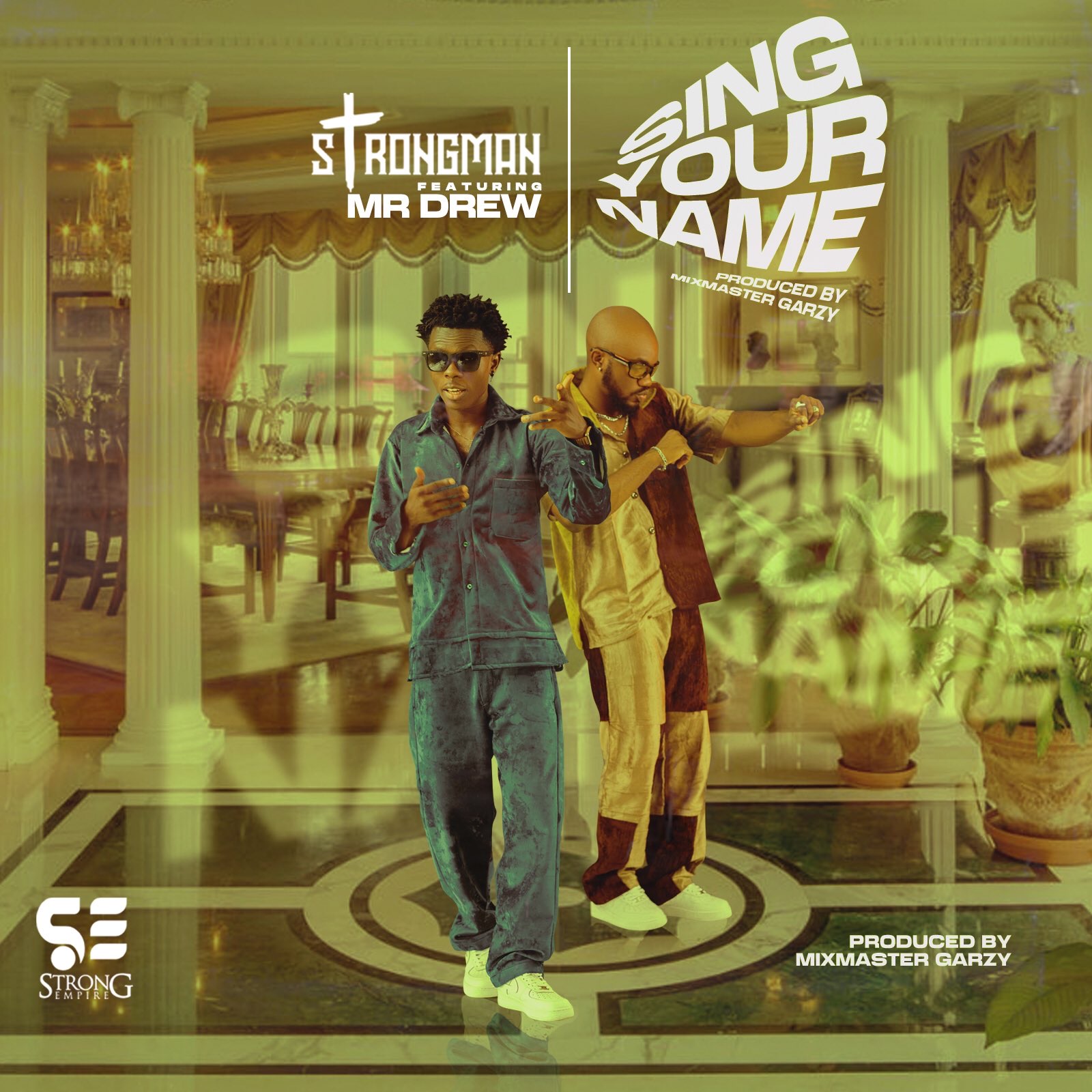 Strongman – Sing Your Name ft Mr Drew