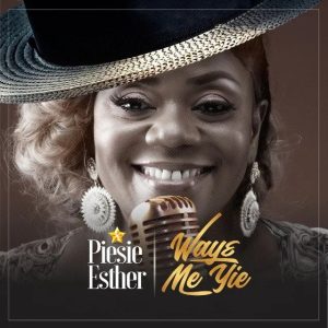 Piesie Esther – Wayɛ Me Yie mp3 download