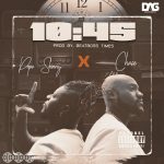 Pope Skinny – 10:45 ft Chase Forever mp3 download