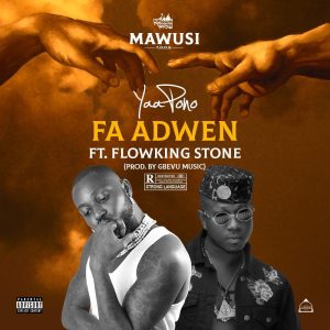 Yaa Pono – Fa Adwen ft. Flowking Stone mp3 download