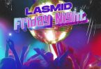 Lasmid – Friday Night mp3 download