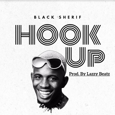 Black Sherif – Hookup (Prod. by Lazzy Beatz)