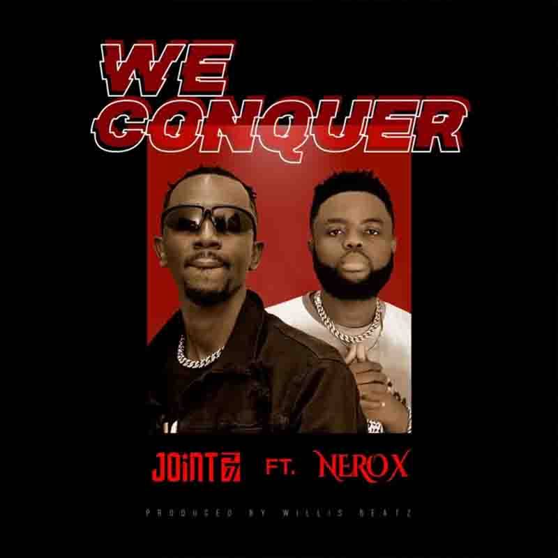 Joint 77 We Conquer ft Nero X