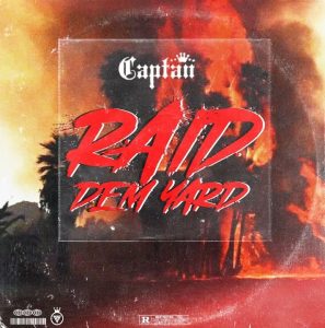 Captan – Raid Dem Yard mp3 download