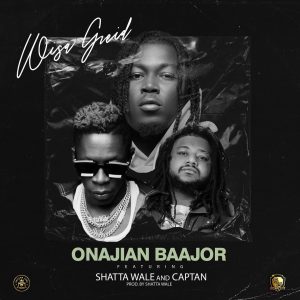 Wisa Greid – Onajian Baajor ft Shatta Wale & Captan mp3 download