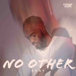 Eugy – No Other mp3 download
