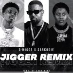 G-Migos – Jigger Remix ft Sarkodie mp3 download