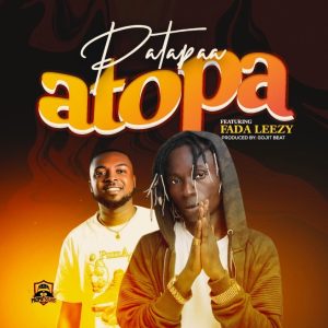 Patapaa – Atopa ft Fada Leezy mp3 download