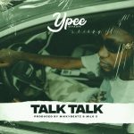 Ypee – Talk Talk mp3 download