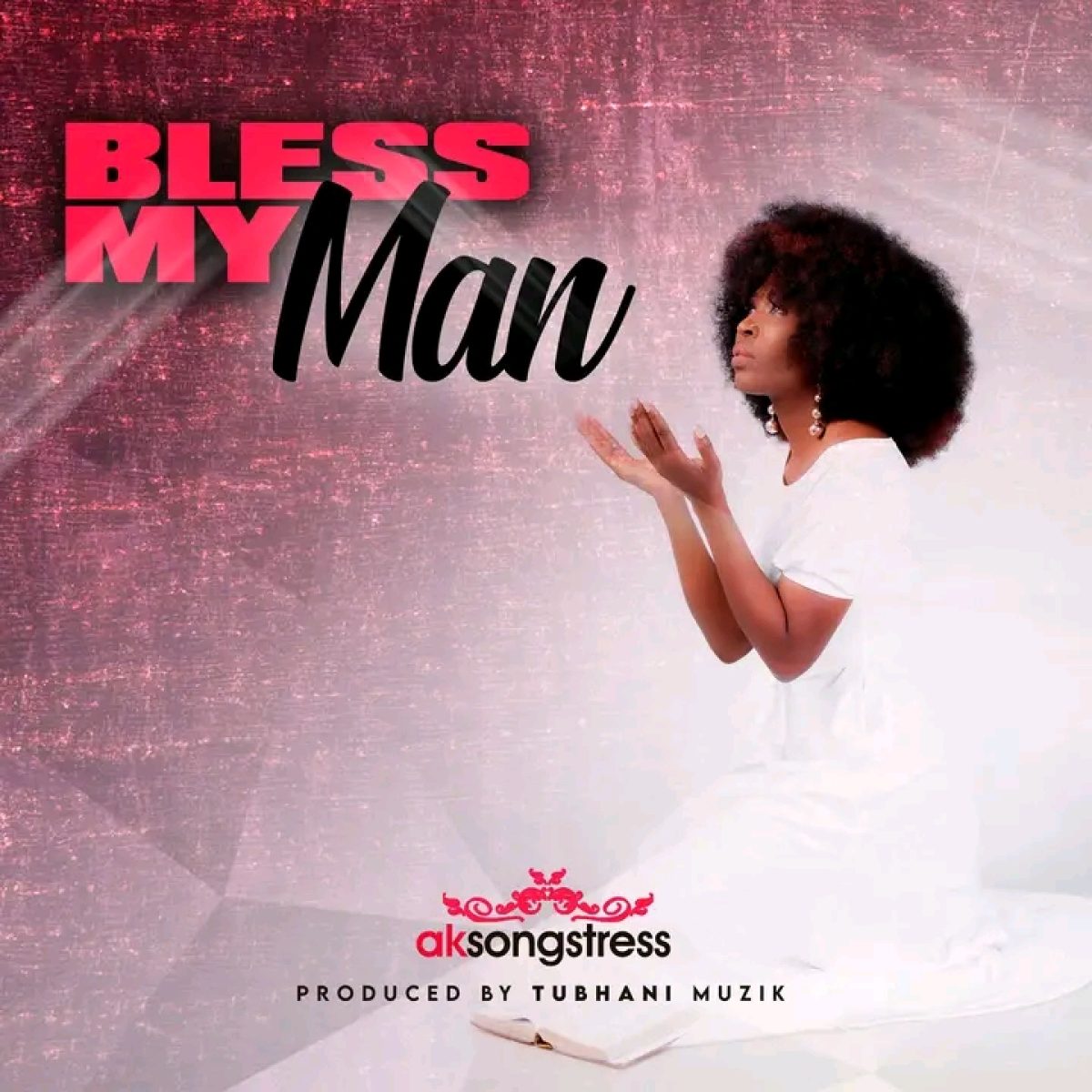 AK Songstress – Bless My Man mp3 download