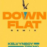 Kelvyn Boy – Down Flat Remix mp3 download