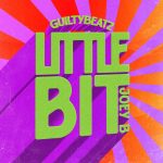 GuiltyBeatz – Little Bit ft. Joey B