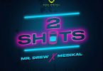 Mr. Drew – 2 Shots