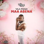 Yaa Pono – Maa Abena mp3 download