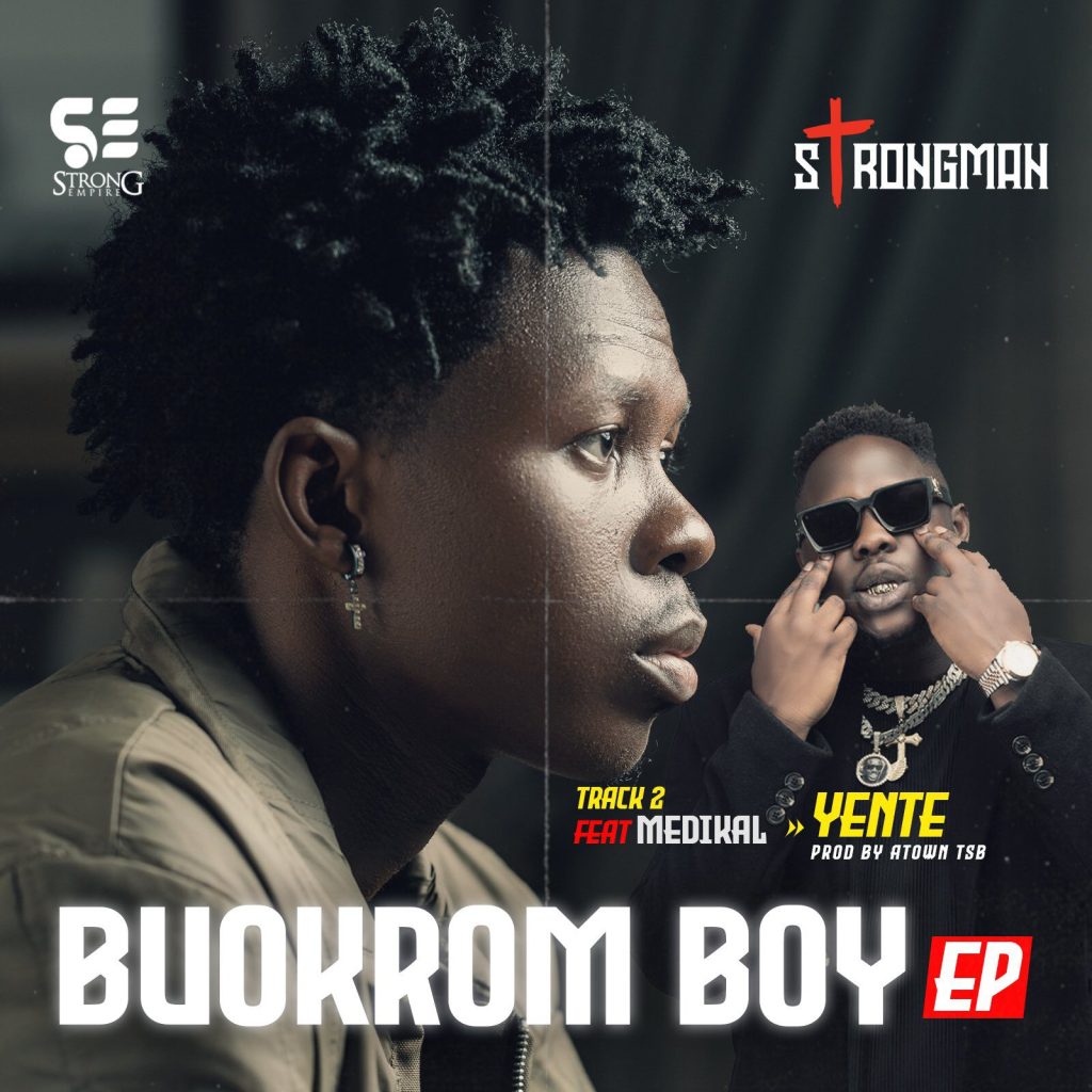 Strongman – Yente ft. Medikal