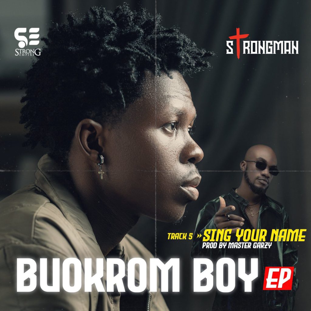 Strongman – Sing Your Name ft. Mr Drew