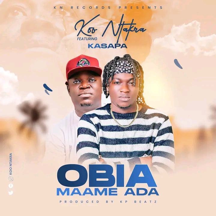Koo Ntakra – Obia Maame Ada ft. Kasapa