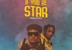 Mawuli Younggod – If You Be Star ft. The Moni