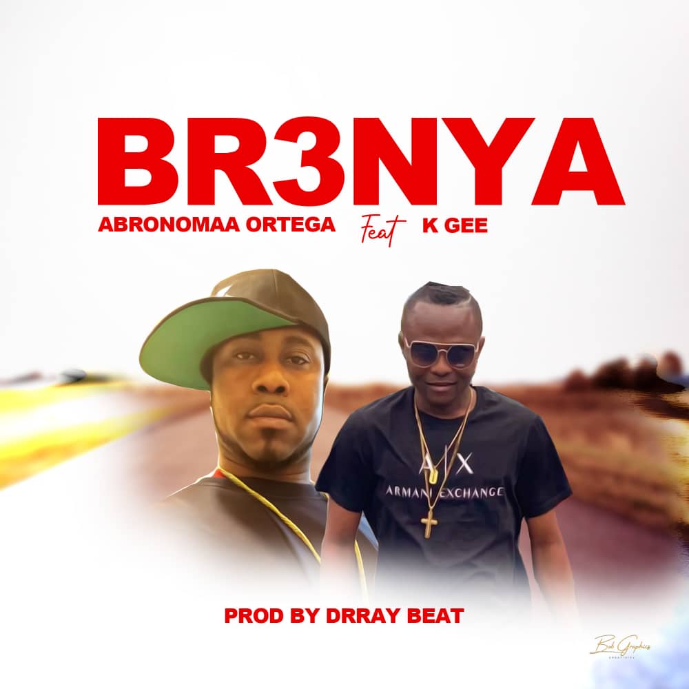 Abronomaa Ortega – Brenya ft. KGee