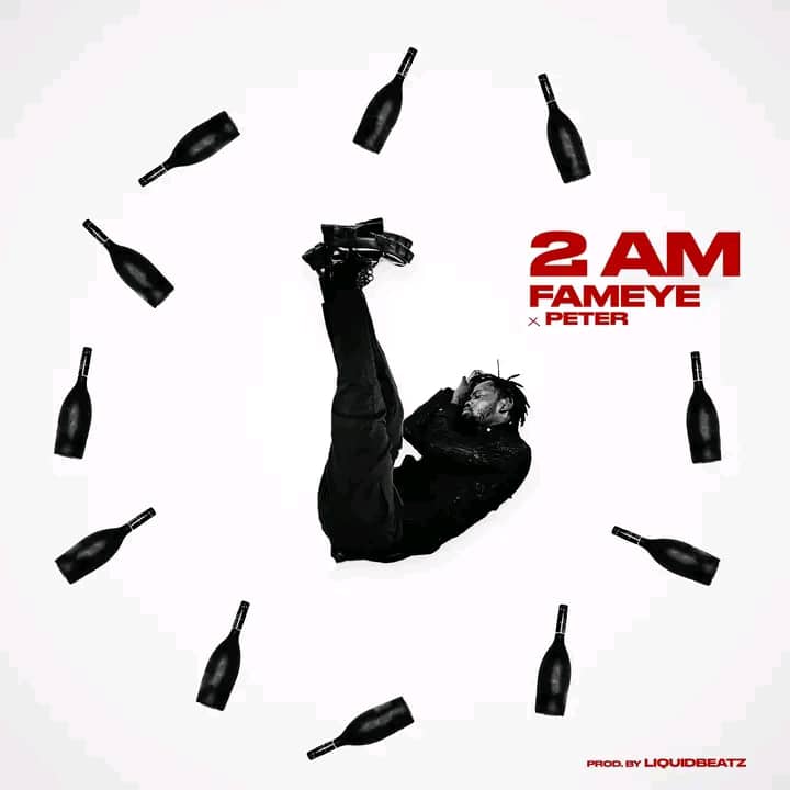 Fameye – 2Am ft. Peter