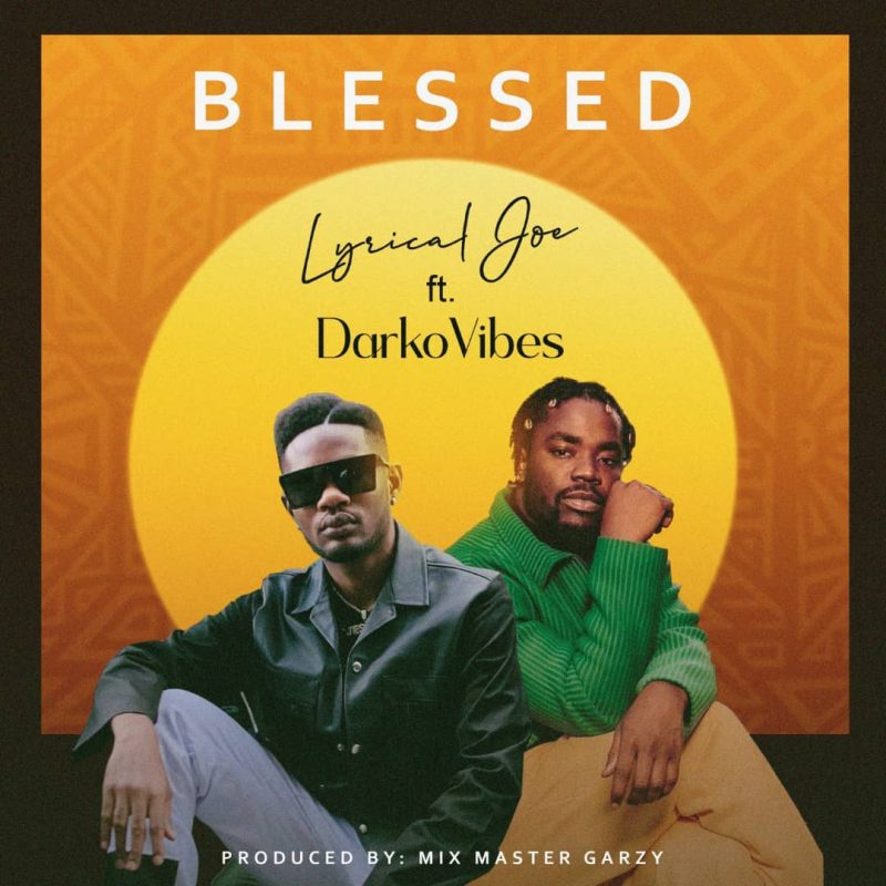 Lyrical Joe – Blessed ft. Darkovibes