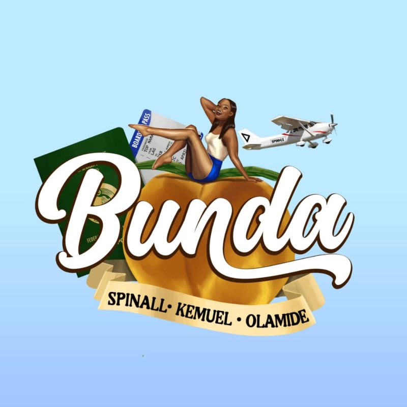 DJ Spinall – Bunda ft. Olamide & Kemuel