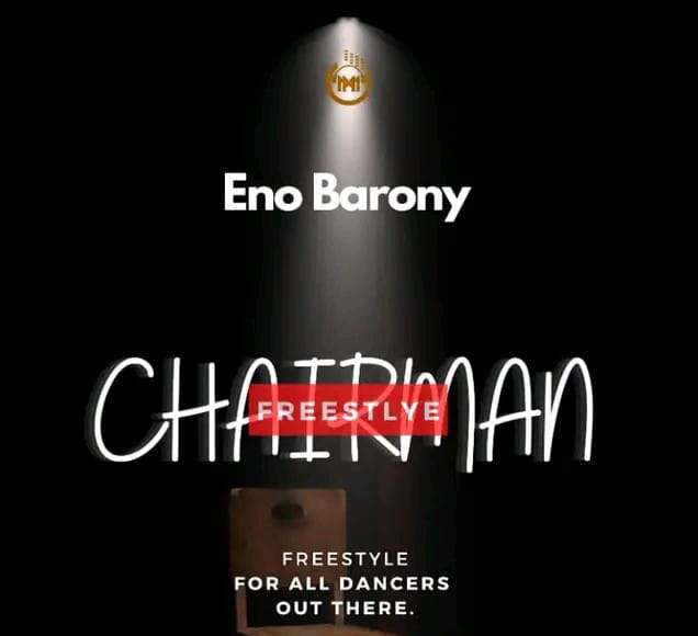 Eno Barony – Chairman Freestyle