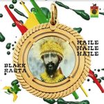 Blakk Rasta – Haile Haile Haile