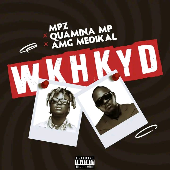 MPZ – WKHKYD (Wo Ko Ho Ko Y3 De3n) ft. Quamina MP & Medikal