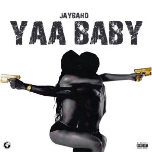 Jay Bahd – Yaa Baby mp3 download