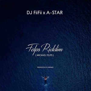 Dj FiiFii - Felps Riddim ft A-Star mp3 download