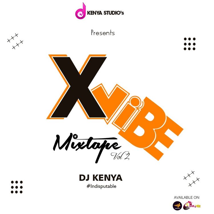 DJ Kenya – Xvibe Mixtape (Vol.2)