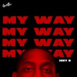 Ghetto Boy – My Way ft Joey B mp3 download